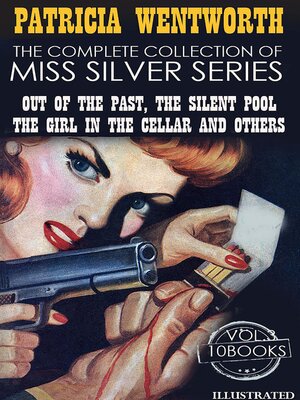 cover image of The Complete Collection of Miss Silver Series. Volume3 (10 Books). Illustrated